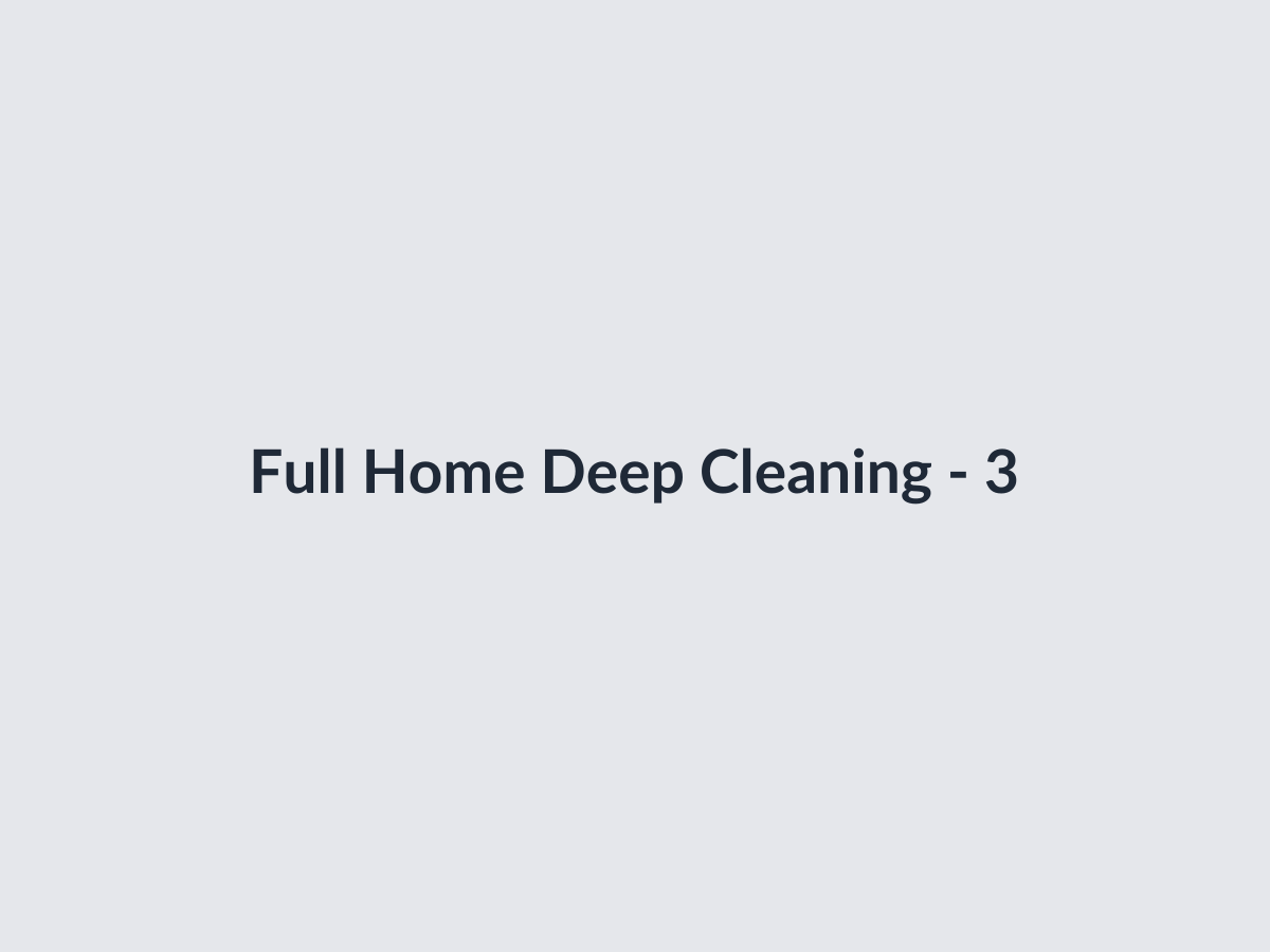 Full Home Deep Cleaning