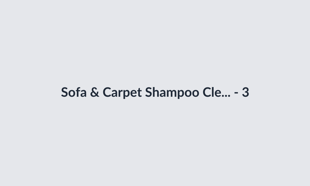 Sofa & Carpet Shampoo Cleaning
